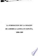 La Formación de la imagen de América Latina en España, 1898-1989