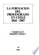 La formación del profesorado en Chile, 1842-1987