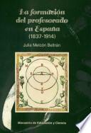 La formación del profesorado en España (1837-1914)