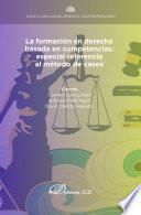 La formación en derecho basada en competencias: especial referencia al método de casos