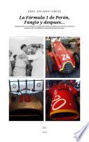 La Fórmula 1 de Perón, Fangio y después...