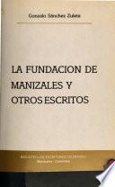 La fundación de Manizales y otros escritos
