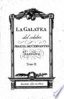 La Galatea de Miguel Cervantes Saavedra. [With plates.]