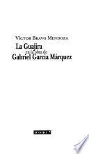 La Guajira en la obra de Gabriel García Márquez