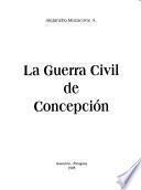 La guerra civil de Concepción