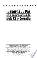 La guerra y la paz en la segunda mitad del siglo XX en Colombia