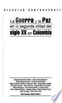 La guerra y la paz en la segunda mitad del siglo XX en Colombia