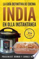 La guía definitiva de cocina india en olla instantánea