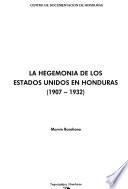La hegemonía de los Estados Unidos en Honduras, 1907-1932