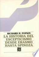 La historia del escepticismo desde Erasmo hasta Spinoza