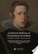 La Historia Moderna de la Enseñanza Secundaria. Contenidos, métodos y representaciones
