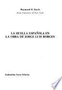 La huella española en la obra de Jorge Luis Borges