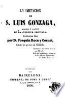 La Imitacion de S. Luis Gonzaga, modelo y patron de la juventud cristiana