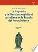La imprenta y la literatura espiritual castellana en la España del Renacimiento, 1470-1560