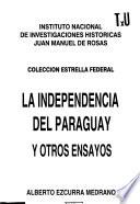 La independencia del Paraguay y otros ensayos