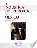 La industria siderúrgica en México 1998