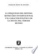 La inequidad del sistema monetario internacional y el carácter político de la deuda del Tercer Mundo