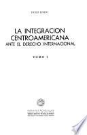 La integración centroamericana ante el derecho internacional