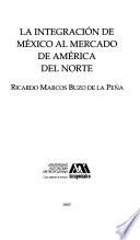 La integración de México al mercado de América del Norte