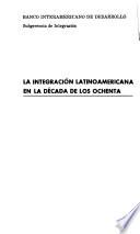 La integración latinoamericana en la década de los ochenta
