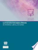 La Inversión Extranjera Directa en América Latina y el Caribe 2016
