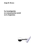 La investigación en comunicación social en la Argentina
