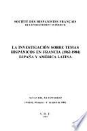 La investigación sobre temas hispánicos en Francia, 1962-1984