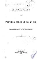 La junta magna del Partido liberal de Cuba