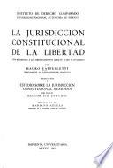 La jurisdicción constitucional de la libertad