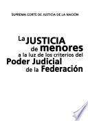 La justicia de menores a la luz de los criterios del poder judicial de la federeción