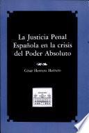 La justicia penal española en la crisis del poder absoluto