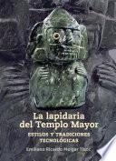La lapidaria del Templo Mayor