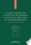 La lengua mixteca en la montaña de Guerrero: la identidad de un pueblo migrante