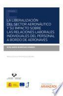 La liberalización del sector aeronáutico y su impacto sobre las relaciones laborales individuales del personal a bordo de aeronaves