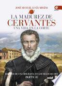 La madurez de Miguel de Cervantes