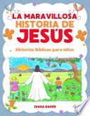 La Maravillosa Historia de Jesús