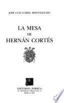 La mesa de Hernán Cortés