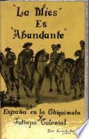 La mies es abundante: España en la Chiquimula y Juliapa colonial