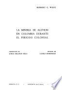 La minería de aluvión en Colombia durante el período colonial