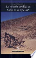 La minería metálica en Chile en el siglo XIX