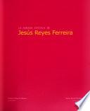 La mirada estética de Jesús Reyes Ferreira