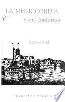 La Misericordia y sus contornos, 1894-1916