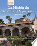 La Misión de San Juan Capistrano (Discovering Mission San Juan Capistrano)