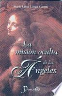 La Mision Oculta De Los Angeles/ Hidden Mission of Angels
