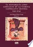 La monarquía como conflicto en la corona castellano-leonesa, c.1230-1504