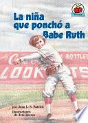 La niña que ponchó a Babe Ruth (The Girl Who Struck Out Babe Ruth)