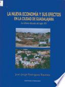 La nueva economía y sus efectos en la ciudad de Guadalajara