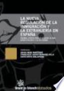 La nueva regulación de la inmigración y la extranjería en España : régimen jurídico tras la LO 2-2009, el Real Decreto 557-2011 y la Ley 12-2009