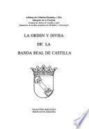 La orden y divisa de la Banda Real de Castilla