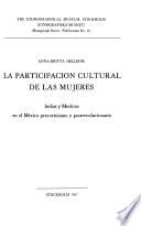 La participación cultural de las mujeres Indias y Mestizas en el México precortesiano y postrevolucionario